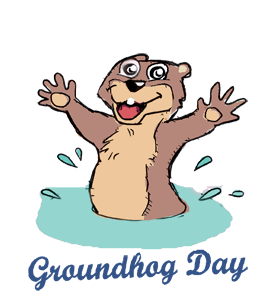 Groundhog Day