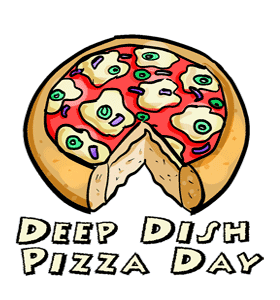 Deep Dish Pizza Day